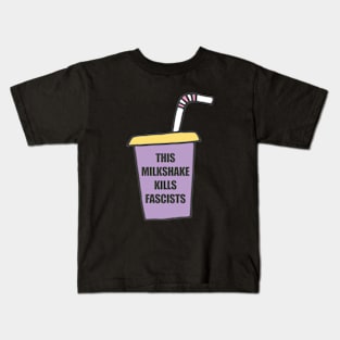 This Milkshake Kills Fascists Kids T-Shirt